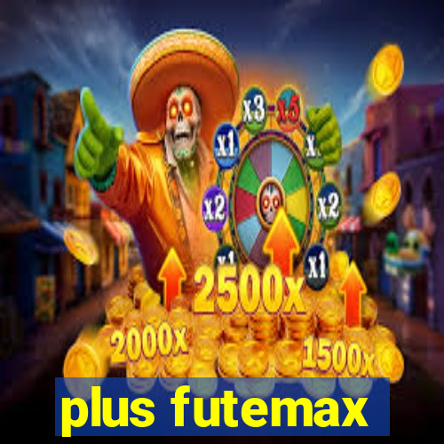 plus futemax